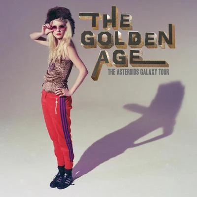 The Golden Age 專輯 The Asteroids Galaxy Tour/Hot Ice