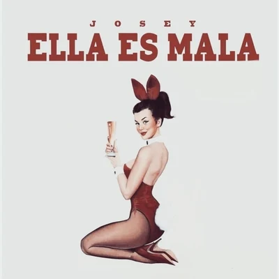 Ella es Mala 專輯 Josey/FaBaby