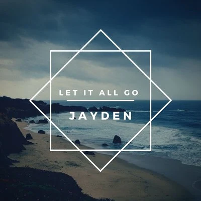 Let It All Go 专辑 Jayden/TheOnlyCypher