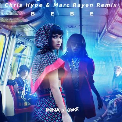 Bebe (Chris Hype & Marc Rayen Remix) 專輯 INNA/The Motans