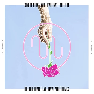 Better Than That (Dave Audé Remix) 专辑 Dave Audé