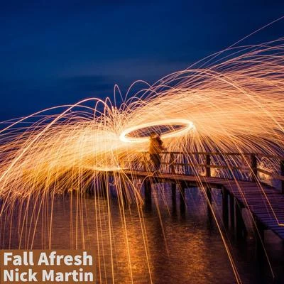 Fall a Fresh 專輯 Nick Martin/Gabriel Ixea/Ian Storm