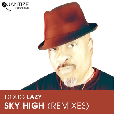 Sky High (Remixes) 专辑 Doug Lazy