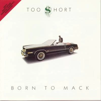 Born To Mack 專輯 Mark Knox/Too $hort/Tinigi Starr/Weazel Loc/Suga Free