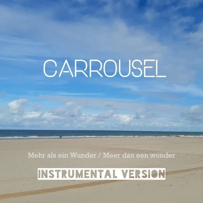 Mehr Als Ein Wunder (Instrumental Version) 专辑 Carrousel