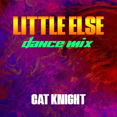 Little Else Dance Mix 專輯 Cat Knight/Jamie Matrix