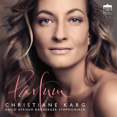 Parfum 专辑 Christiane Karg