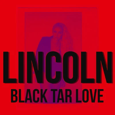 Black Tar Love 專輯 Lincoln/Flamingo Flex/Nyght$hyft