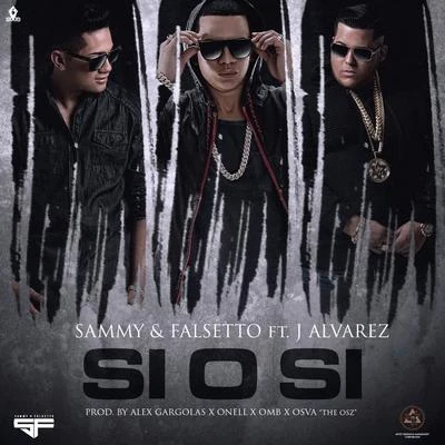 Si O Si (feat. J Alvarez) 專輯 Towy/Sammy & Falsetto/Quintino & Blasterjaxx/Osquel/Super Yei