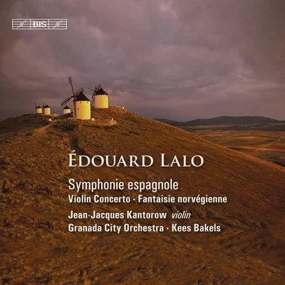 LALO, E.: Violin ConcertoFantaisie NorvegienneSymphonie Espagnole (Kantorow, Granada City Orchestra, Bakels) 專輯 Soloists of the Queen Elisabeth Music Chapel/Orchestre Philharmonique Royal de Liège/Jean-Jacques Kantorow