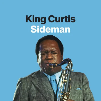 King Curtis: Sideman 專輯 King Curtis/Mickey Baker/Sammy Price And The Rock Band