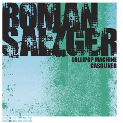 Lollipop MachineGasoliner 專輯 Roman Salzger/John Dahlback/Incognet/Futuristic Polar Bears/Vincent Vega