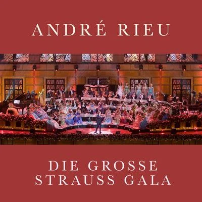 André RieuThe Johann Strauss Orchestra Die Grosse Strauss Gala