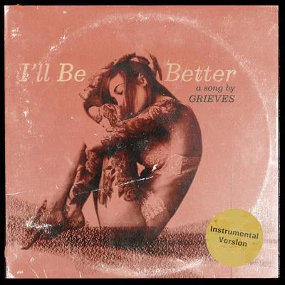 Ill Be Better (Instrumental Version) 專輯 Grieves