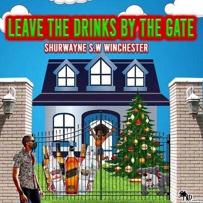 Leave the Drinks by the Gate 专辑 Shurwayne Winchester/Phil N Good