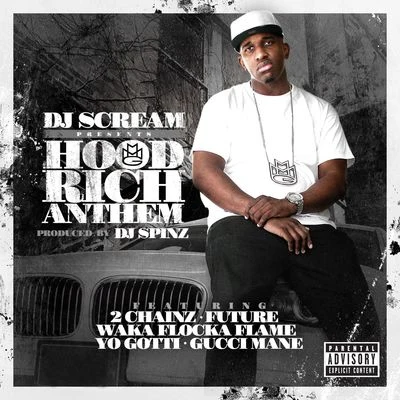 Hood Rich Anthem (feat. 2 Chainz, Future, Waka Flocka Flame, Yo Gotti & Gucci Mane) 專輯 Sneaky/DJ Scream