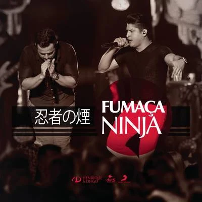 Fumaça Ninja (Ao Vivo) 专辑 Henrique & Diego