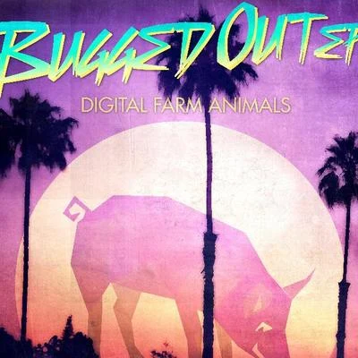 Digital Farm Animals BUGGED OUT EP