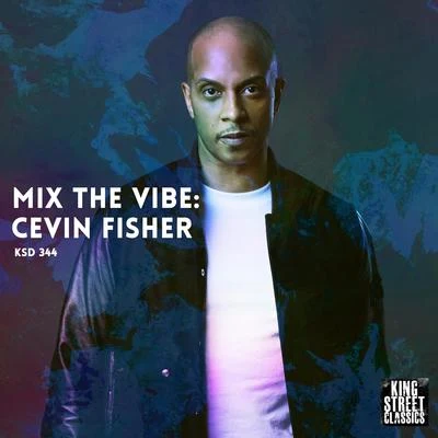 Cevin Fisher Mix The Vibe