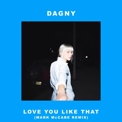 Love You Like That (Marc McCabe Remix) 專輯 Dagny/Youngr