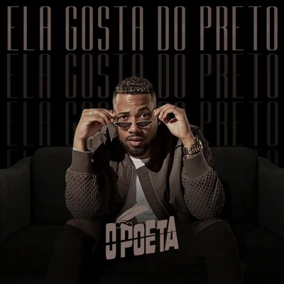 Ela Gosta do Preto 專輯 O Poeta