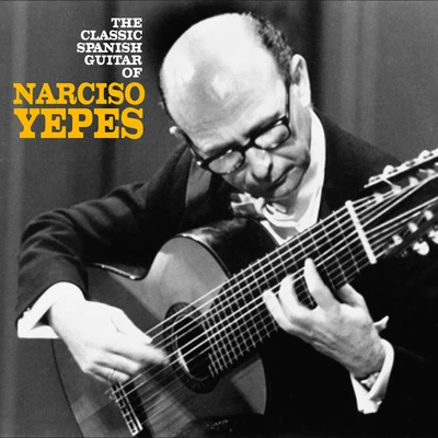 The Classic Spanish Guitar of Narciso Yepes (Remastered) 專輯 Narciso Yepes