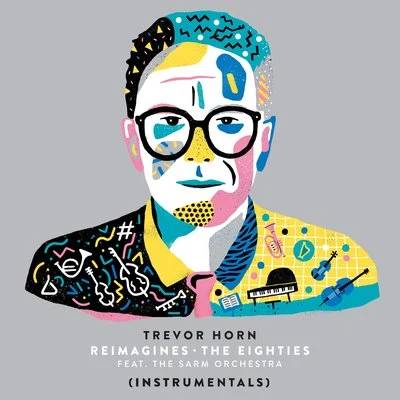 Trevor Horn Reimagines The Eighties (feat. The Sarm Orchestra) (Instrumentals) 專輯 Trevor Horn