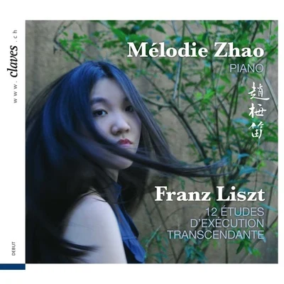 Franz Liszt: 12 Études d&#x27;exécution transcendante 专辑 Mélodie Zhao/Claves