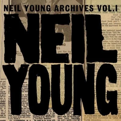 Neil Young Neil Young Archives Volume I [1963 - 1972]