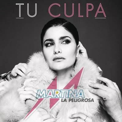 Tu Culpa 專輯 Martina La Peligrosa