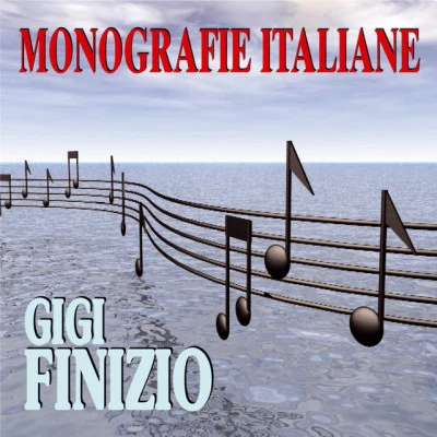 Monografie italiane: Gigi Finizio 专辑 Sal Da Vinci/Gigi Finizio/Lara Fabian/Lucio Dalla/Gigi d'Alessio