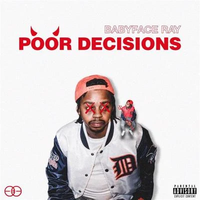 Poor Decisions 專輯 Scoot Da Kidd/Babyface Ray