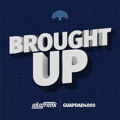 Brought Up (feat. Guapdad4000) 專輯 akaFrank