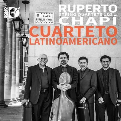 CHAPÍ, R.: String Quartets Nos. 1 and 2 (Cuarteto Latinoamericano) 專輯 Cuarteto Latinoamericano/Javiera Parra