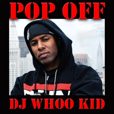 Pop Off, Vol. 1 專輯 Murda Mase/DJ Whoo Kid