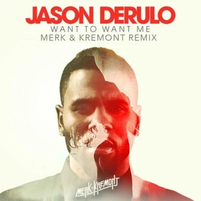 Want To Want Me (Merk & Kremont Remix) 專輯 Gaks/Jason DeRulo