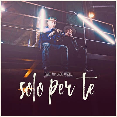 Solo per te 專輯 Fabio Rovazzi/Danti/Fiorello