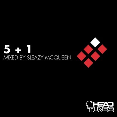 Sleazy McQueen 5 + 1 Mixed by Sleazy McQueen