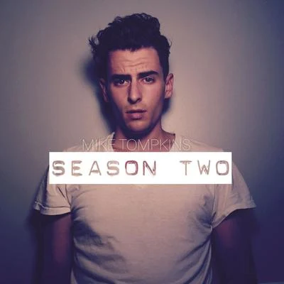 Mike Tompkins Season Two