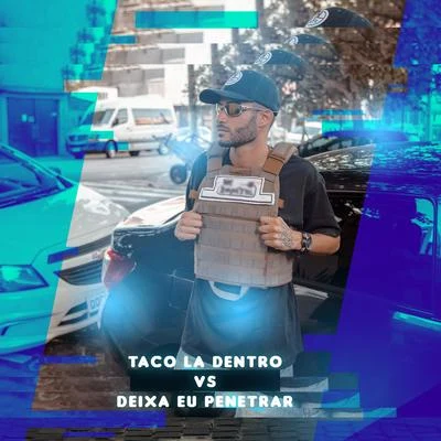 Taco Lá Dentro Ou Deixa Eu Penetrar 專輯 Th CDM/Mc Gw/Pop Na Batida/De Olho no Hit/Mc Nick