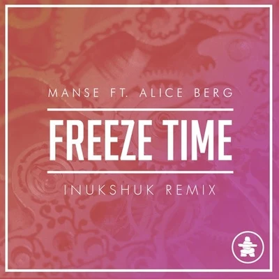 Freeze Time (Inukshuk Remix) 專輯 Inukshuk