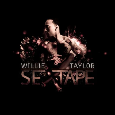 Sextape 專輯 Willie Taylor/Billionaire B