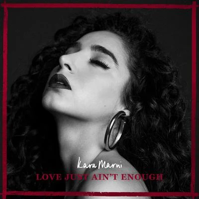 Love Just Aint Enough 專輯 Kara Marni