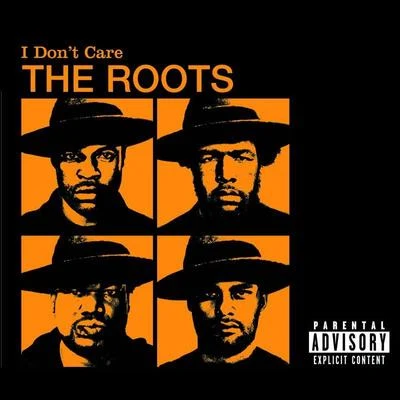 I Dont Care 專輯 The Roots