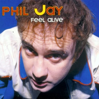 Feel Alive 專輯 Phil Jay