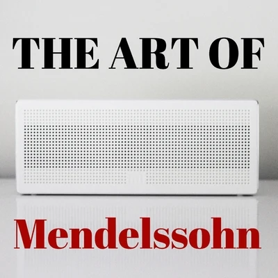 The Art Of Mendelssohn 專輯 Felix Mendelssohn/Alberto Lizzio/Helena Spitkova/Slovak Philharmonic Orchestra