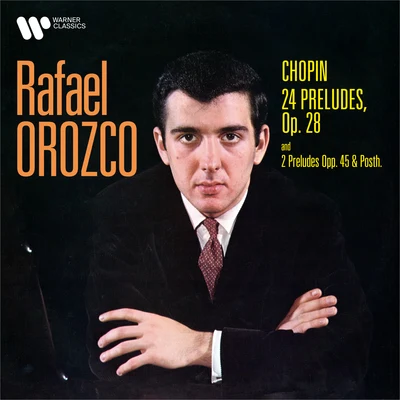 Chopin: Préludes, Op. 28, 45 & Posth. 专辑 Rafael Orozco