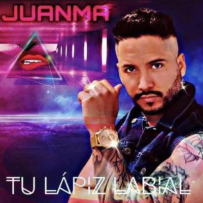 Tu Lapiz Labial 專輯 Juaninacka/Juanma/Nestakilla