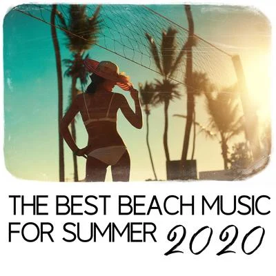 The Best Beach Music for Summer 2020 - Mix of 15 Energetic Chillout Songs Great for Dancing, Relaxing and Playing Sports 專輯 The Cocktail Lounge Players/Chillout Music Whole World/Weekend Chillout Music Zone