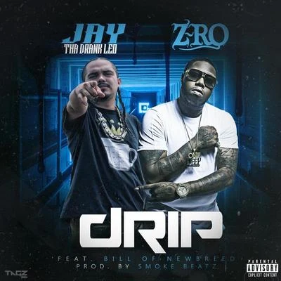 Drip (feat. Z-Ro & Bill of Newbreed) 專輯 Maine Musik/Jay Tha Drank Leo/Lo Poet/T.E.C